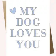 My Dog Loves You Greeting Card