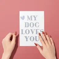 My Dog Loves You Greeting Card