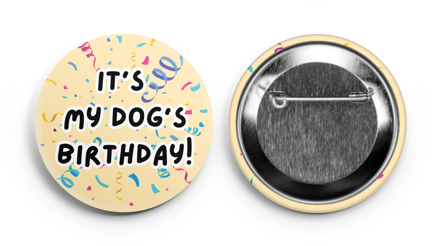 It's my Dog's Birthday Button