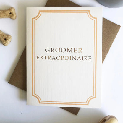 Groomer Extraordinaire Greeting Card