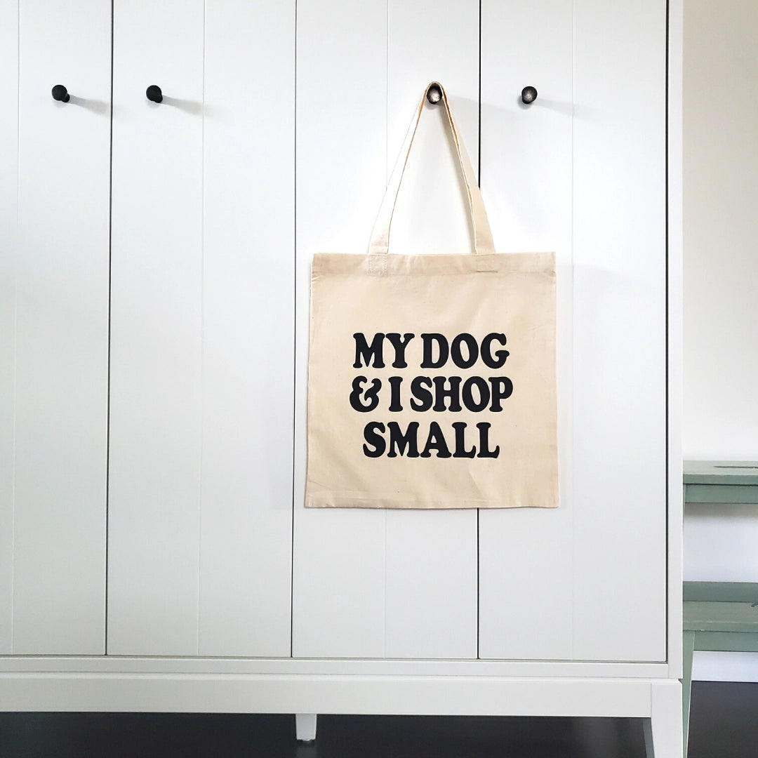 My Dog and I Shop Small Tote Bag