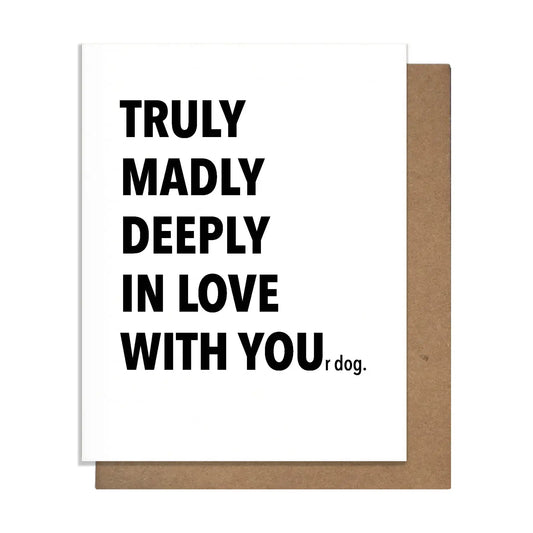 In Love With YOUr dog Greeting Card
